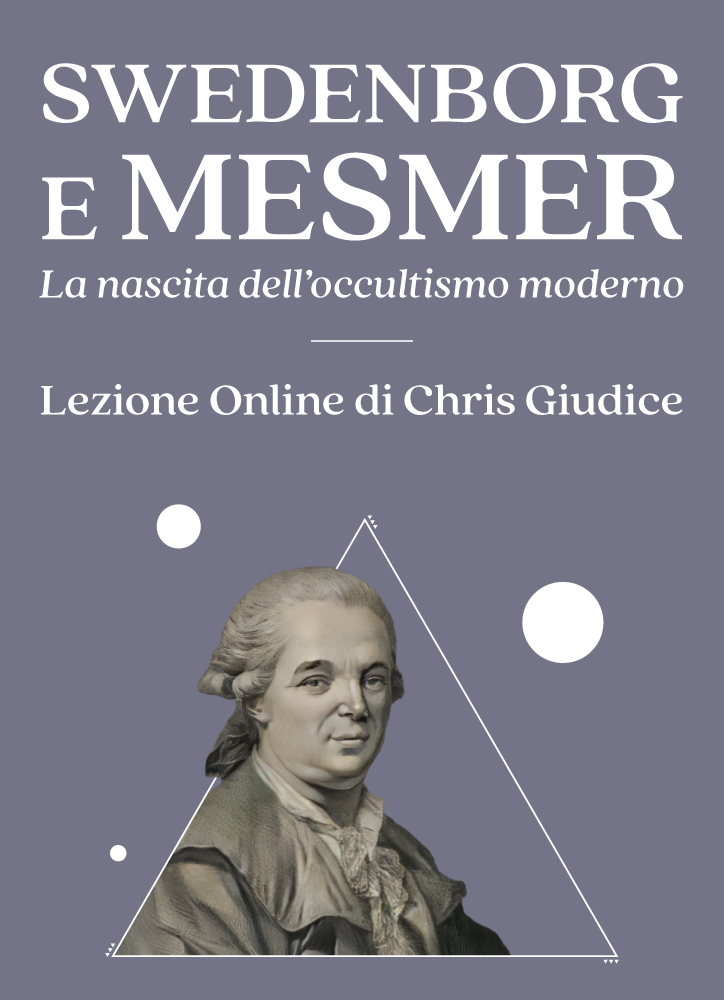 Copertina della lezione Swedenborg, Mesmer e la nascita dell'occultismo moderno di Chris Giudice